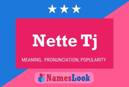 Постер имени Nette Tj