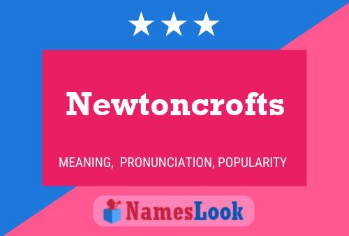 Постер имени Newtoncrofts