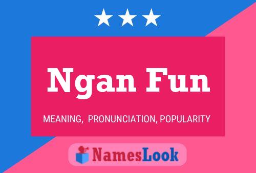 Постер имени Ngan Fun