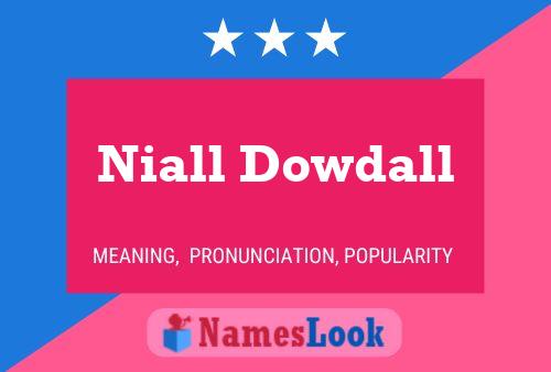 Постер имени Niall Dowdall