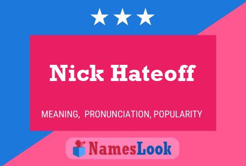 Постер имени Nick Hateoff