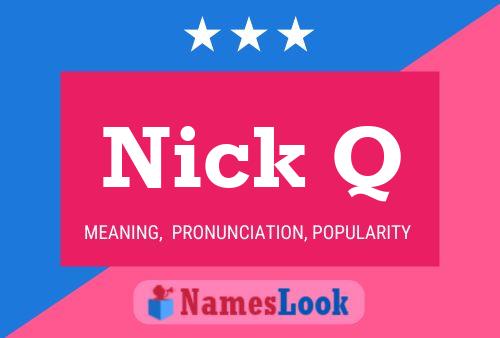 Постер имени Nick Q