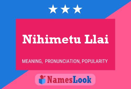 Постер имени Nihimetu Llai