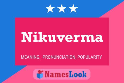 Постер имени Nikuverma