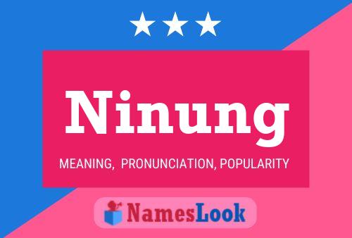 Постер имени Ninung