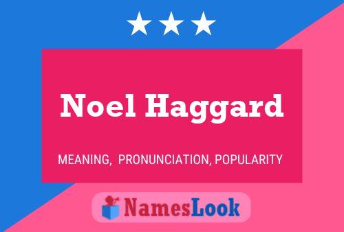 Постер имени Noel Haggard