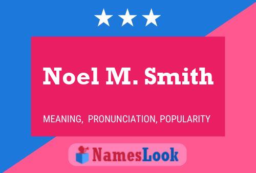 Постер имени Noel M. Smith