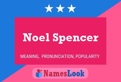 Постер имени Noel Spencer