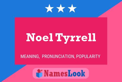 Постер имени Noel Tyrrell