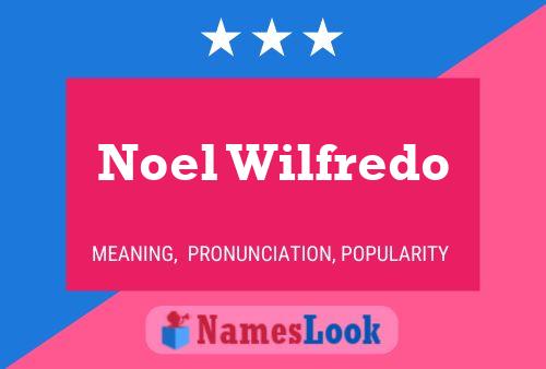 Постер имени Noel Wilfredo