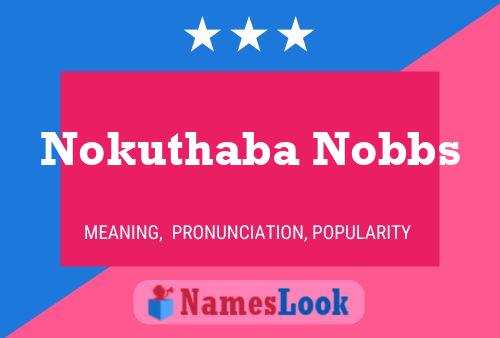 Постер имени Nokuthaba Nobbs