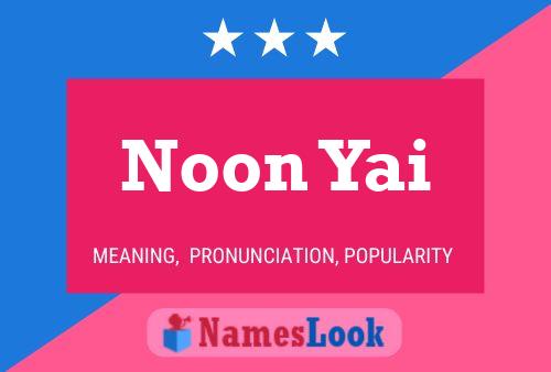 Постер имени Noon Yai