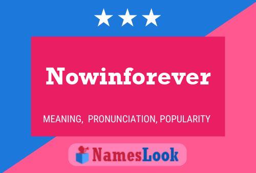 Постер имени Nowinforever