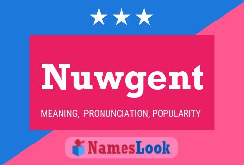 Постер имени Nuwgent