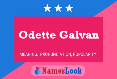 Постер имени Odette Galvan