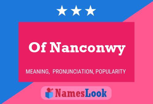 Постер имени Of Nanconwy