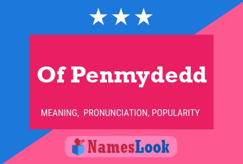 Постер имени Of Penmydedd