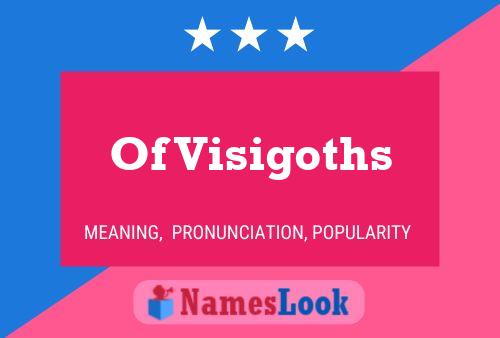 Постер имени Of Visigoths