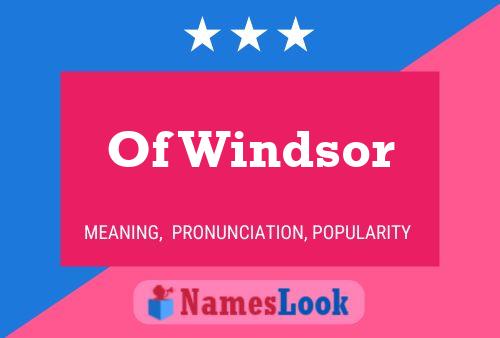 Постер имени Of Windsor