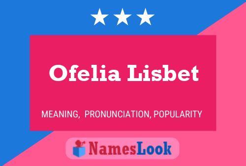 Постер имени Ofelia Lisbet