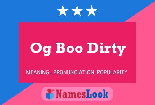 Постер имени Og Boo Dirty