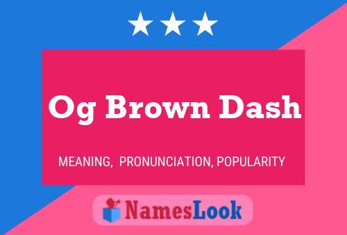 Постер имени Og Brown Dash