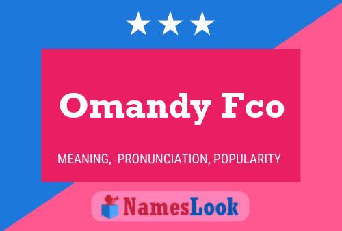 Постер имени Omandy Fco