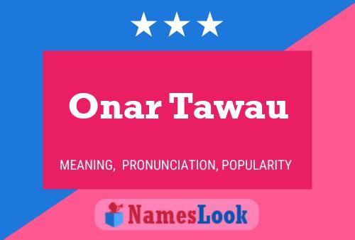 Постер имени Onar Tawau