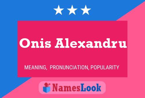 Постер имени Onis Alexandru