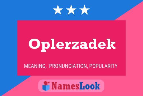 Постер имени Oplerzadek