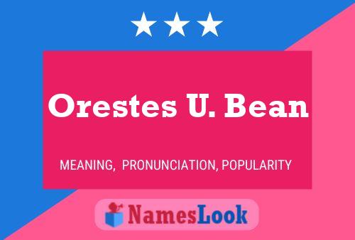 Постер имени Orestes U. Bean