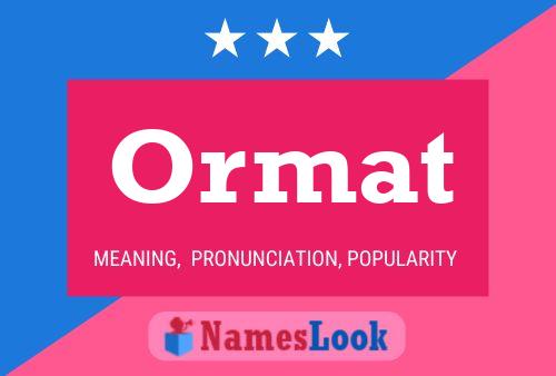 Постер имени Ormat