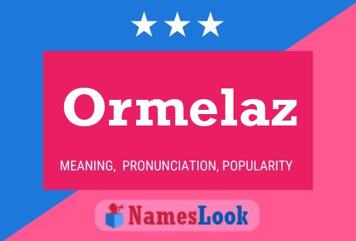 Постер имени Ormelaz