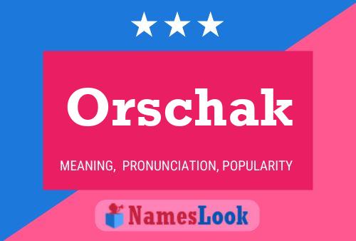 Постер имени Orschak