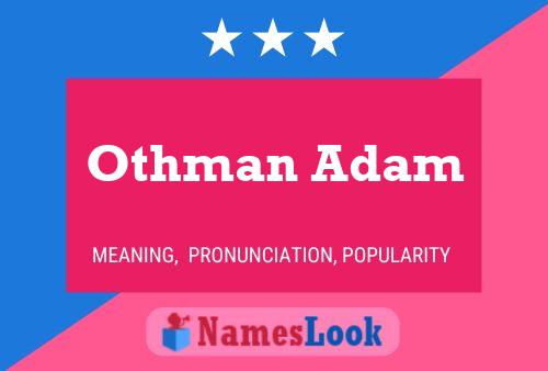 Постер имени Othman Adam