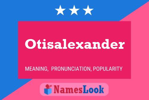 Постер имени Otisalexander