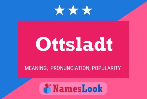 Постер имени Ottsladt