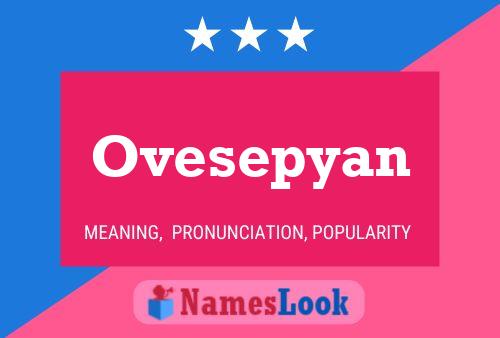 Постер имени Ovesepyan