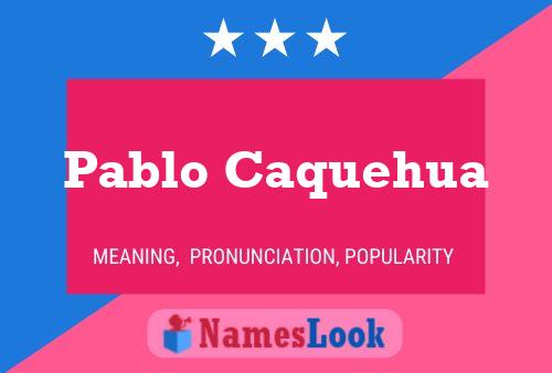 Постер имени Pablo Caquehua