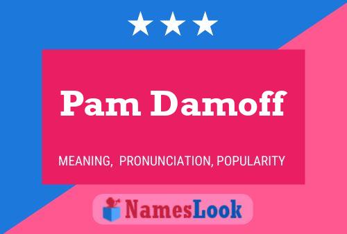 Постер имени Pam Damoff