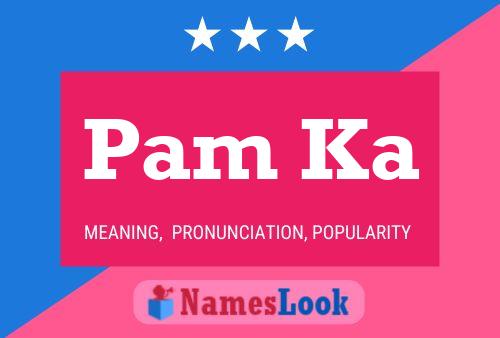 Постер имени Pam Ka