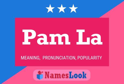 Постер имени Pam La