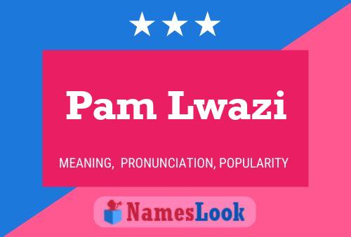 Постер имени Pam Lwazi