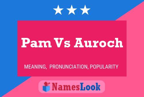 Постер имени Pam Vs Auroch