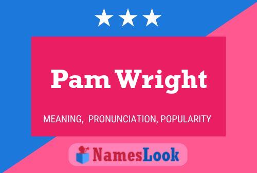 Постер имени Pam Wright