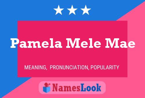 Постер имени Pamela Mele Mae