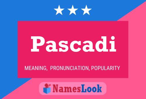 Постер имени Pascadi