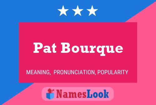 Постер имени Pat Bourque