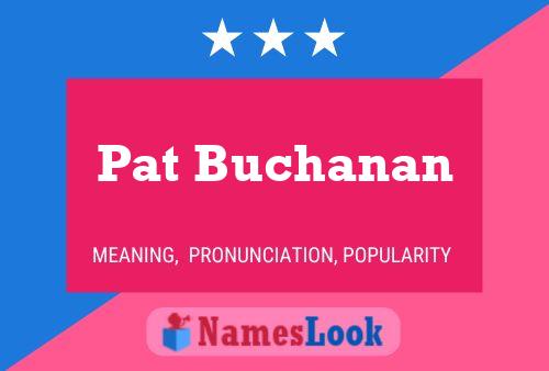 Постер имени Pat Buchanan