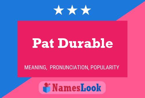 Постер имени Pat Durable